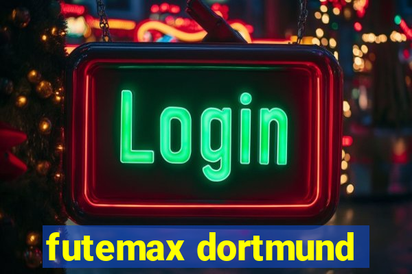 futemax dortmund